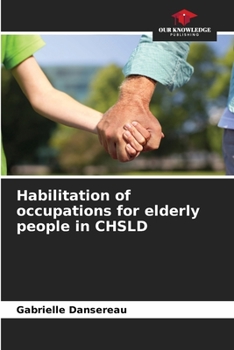 Paperback Habilitation of occupations for elderly people in CHSLD Book