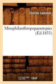 Paperback Misophilanthropopanutopies (Éd.1833) [French] Book