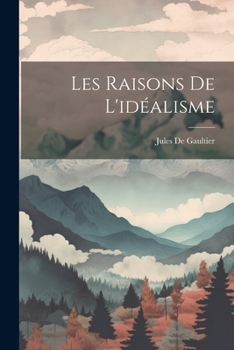 Paperback Les Raisons De L'idéalisme [French] Book