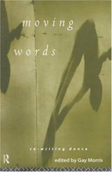 Paperback Moving Words: Re-Writing Dance Book