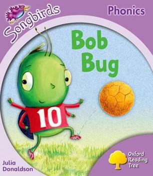 Bob Bug (Ort Songbirds Phonics Stage 1)