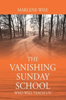 Paperback The Vanishing Sunday School: Who Will Teach Us? Book
