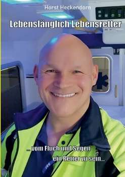 Paperback Lebenslänglich Lebensretter: Vom Fluch und Segen ein Retter zu sein [German] Book