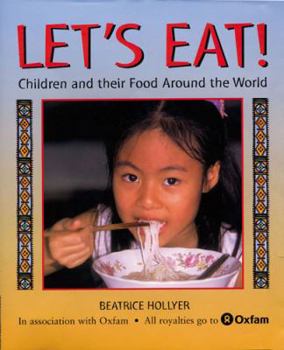 Paperback Let's Eat!: Children and Their Food Around the World. Beatrice Hollyer Book