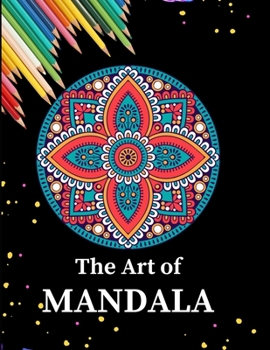 Paperback The Art of Mandala: Ultimate mandalas adult coloring book for Relaxation and stress relieve Book