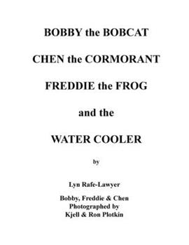 Paperback Bobby the Bobcat Chen the Cormorant Freddie the Frog and the Water Cooler Book