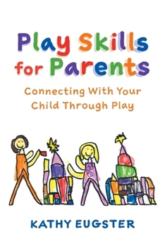 Paperback Play Skills for Parents: Connecting With Your Child Through Play Book