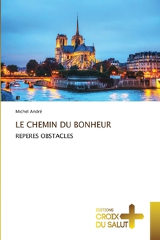 Paperback Le Chemin Du Bonheur [French] Book