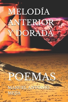 Paperback Melodía Anterior Y Dorada: Poemas [Spanish] Book