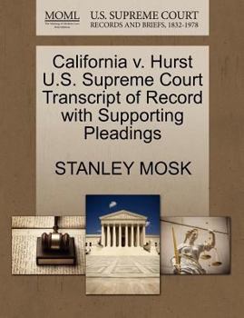 Paperback California V. Hurst U.S. Supreme Court Transcript of Record with Supporting Pleadings Book