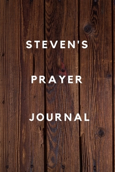 Paperback Steven's Prayer Journal: Prayer Journal Planner Goal Journal Gift for Steven / Notebook / Diary / Unique Greeting Card Alternative Book