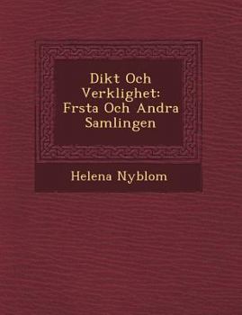 Paperback Dikt Och Verklighet: F Rsta Och Andra Samlingen [Swedish] Book