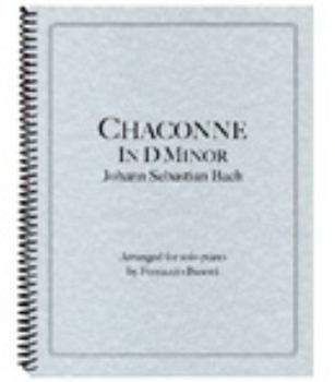 Spiral-bound Bach/Busoni: Chaconne in D Minor (Solo Piano) Book