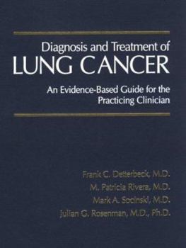 Hardcover Diagnosis and Treatment of Lung Cancer: An Evidence-Based Guide for the Practicing Clinician Book