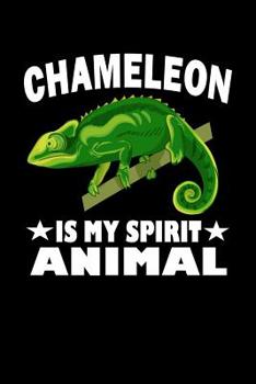 Paperback Chameleon Is My Spirit Animal: Animal Nature Collection Book
