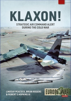 Paperback Klaxon!: Strategic Air Command Alert During the Cold War Book