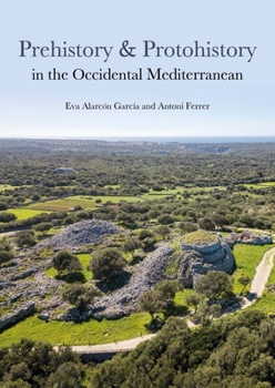 Hardcover Prehistory and Protohistory in the Occidental Mediterranean Book