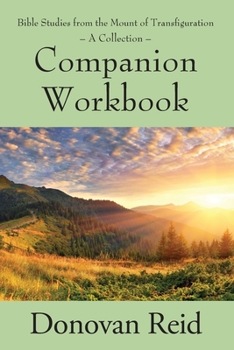 Paperback Bible Studies from the Mount of Transfiguration - A Collection: Companion Workbook Book