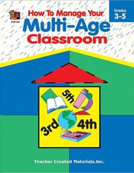 Paperback How to Manage Your Multi-Age Classroom, Grades 3-5 Book