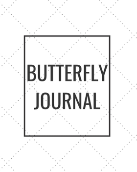 Butterfly Journal: Blank Journal Notebook for Pet Lovers to Keep Track of Their Pet’s Activities, Indoors and Outdoors