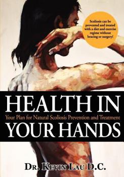 Paperback Health In Your Hands: Your Plan for Natural Scoliosis Prevention and Treatment Book