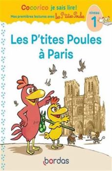 Paperback Cocorico Je sais lire ! 1res lectures avec les P'tites Poules - Les P'tites Poules à Paris Niveau 1 [French] Book