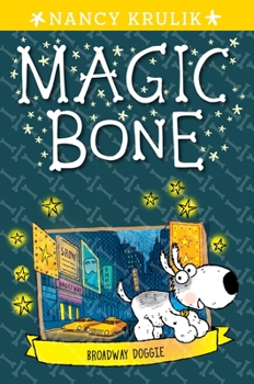 Broadway Doggie - Book #10 of the Magic Bone