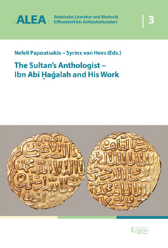 Hardcover The Sultan's Anthologist - Ibn ABI Hagalah and His Work [German] Book