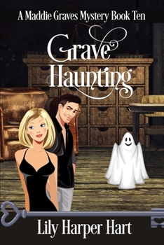 Grave Haunting - Book #10 of the Maddie Graves Mystery