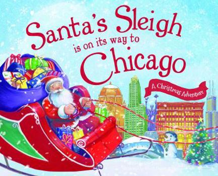 Hardcover Santa's Sleigh Is on Its Way to Chicago: A Christmas Adventure Book
