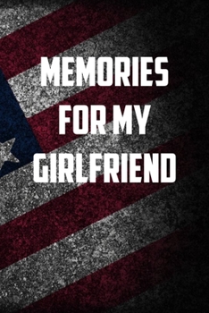 Paperback Memories for my girlfriend: 6x9 Journal christmas gift for under 10 dollars military spouse journal Book