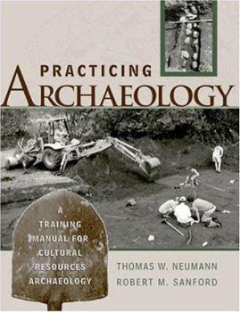 Hardcover Practicing Archaeology: A Training Manual for Cultural Resources Archaeology Book