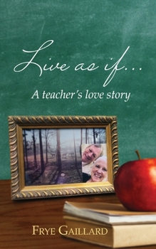 Paperback Live As If: A teacher's love story Book