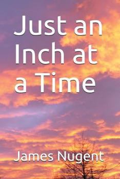 Paperback Just an Inch at a Time Book