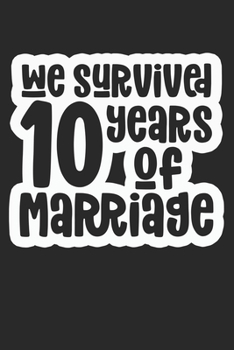 Paperback We Survived 10 Years Of Marriage: Composition Lined Notebook Journal for Couples Book