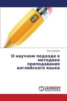 Paperback O Nauchnom Podkhode K Metodike Prepodavaniya Angliyskogo Yazyka [Russian] Book