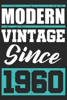 Modern Vintage since 1960: Journal blank lined | 120 pages in 6x9" inches | Perfect for all persons which are born in 1960