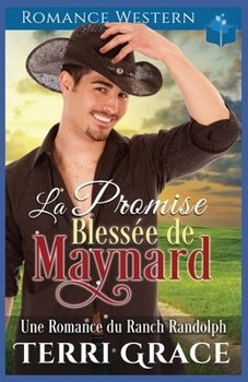La Promise Blessée de Maynard: Romance Western (Les Indomptables du Ranch Randolph) (French Edition)