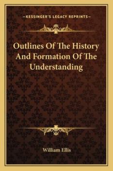 Paperback Outlines Of The History And Formation Of The Understanding Book