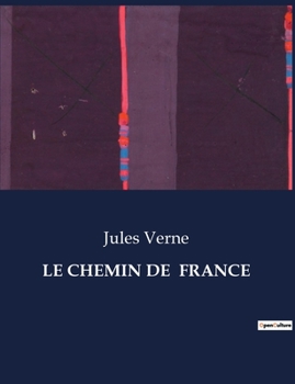 Paperback Le Chemin de France: Une aventure transition à travers la France napoléonienne [French] Book
