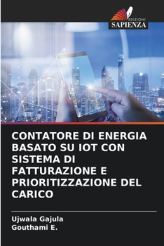 Contatore Di Energia Basato Su Iot Con Sistema Di Fatturazione E Prioritizzazione del Carico (Italian Edition)