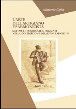 Paperback L'arte dell'artigiano fisarmonicista: sistemi e tecnologie utilizzati nella costruzione delle fisarmoniche [Italian] Book