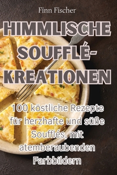 Paperback Himmlische Soufflé-Kreationen [German] Book