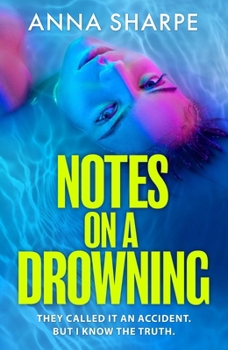 Paperback Notes on a Drowning: The Razor-Sharp and Unmissable Debut Legal Thriller from Award-Winning Writer Anna Sharpe Book