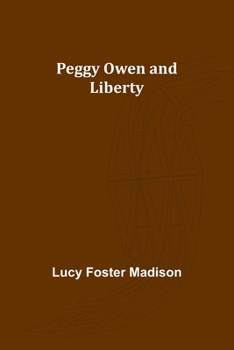 Peggy Owen and Liberty - Book #3 of the Peggy Owen