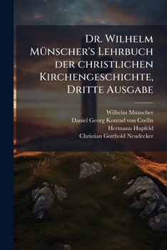 Paperback Dr. Wilhelm MÃ1/4nscher's Lehrbuch der christlichen Kirchengeschichte, Dritte Ausgabe [German] Book