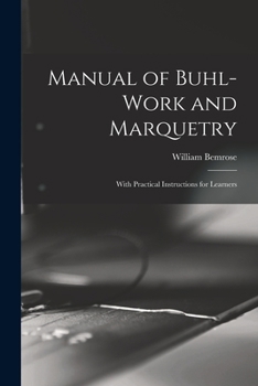 Paperback Manual of Buhl-work and Marquetry: With Practical Instructions for Learners Book