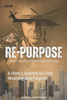 Paperback Re-Purpose: A Hero's Journey to Find Meaning and Purpose Book