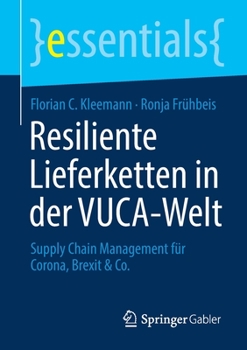 Paperback Resiliente Lieferketten in Der Vuca-Welt: Supply Chain Management Für Corona, Brexit & Co. [German] Book