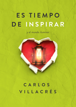 Paperback Es Tiempo de Inspirar: Y El Mundo Iluminar [Spanish] Book